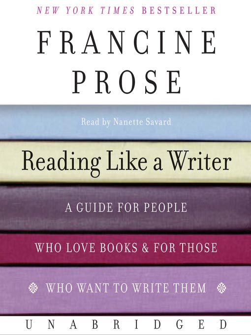 Title details for Reading Like a Writer by Francine Prose - Wait list
